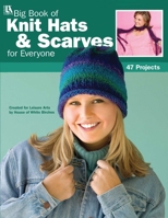 Big Book of Knit Hats & Scarves for Everyone 1574865846 Book Cover