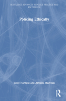 Policing Ethically (Routledge Advances in Police Practice and Knowledge) 0367467291 Book Cover