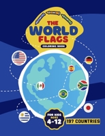 The World Flags Coloring Book: Geography Gift for Kids and Adults ,All Countries Flags of the World,197 countries B08Y4F8VS6 Book Cover