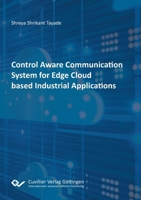 Control Aware Communication System for Edge Cloud based Industrial Applications 3689524822 Book Cover