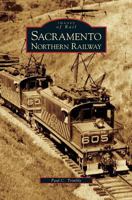 Sacramento Northern Railway (Images of Rail) 0738530522 Book Cover