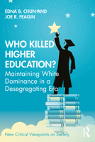 Who Killed Higher Education?: Maintaining White Dominance in a Desegregation Era 1032054336 Book Cover