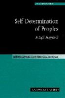Self-Determination of Peoples: A Legal Reappraisal (Hersch Lauterpacht Memorial Lectures) 052163752X Book Cover