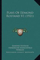 Plays of Edmond Rostand;; Volume 1 B0BPQ4JNPF Book Cover