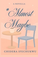 ALMOST MAYBE B0GQLG351B Book Cover