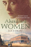 Abandoned Women: Scottish Convicts Exiled Beyond the Seas 1760290262 Book Cover