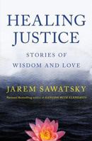 Healing Justice: Stories of Wisdom and Love 0995324298 Book Cover