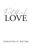 Faithful Love B0G69WKVJJ Book Cover