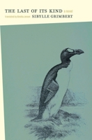 The Last of Its Kind (Literature in Translation Series) 1771669551 Book Cover