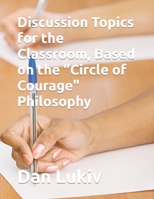 Discussion Topics for the Classroom, Based on the "Circle of Courage" Philosophy 1687079463 Book Cover