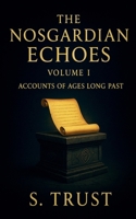 The Nosgardian Echoes Volume I B0FBD8XYK2 Book Cover