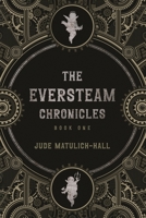 The Eversteam Chronicles B09KNGFZ84 Book Cover