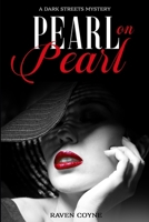 Pearl On Pearl: A Dark Streets Mystery B0FKH4H8JB Book Cover