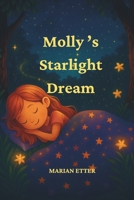 Molly's Starlight Dream: A Dreamy Bedtime Adventure B0FQ5D3DQZ Book Cover