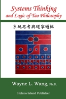 Systems Thinking and Logic of Tao Philosophy: The Principle of Oneness 0972749667 Book Cover