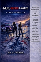 MUD, BLOOD & Axles: Lines In The Ice (GHOSTLIGHT SERIES) null Book Cover