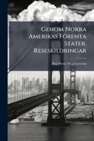 Genom Norra Amerikas Förenta Stater. Reseskildringar 1176653911 Book Cover