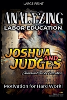 Analyzing Labor Education in Joshua and Judges: Motivation for Hard work! B0BWT7F7H6 Book Cover