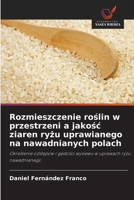 Rozmieszczenie roślin w przestrzeni a jakośc ziaren ryżu uprawianego na nawadnianych polach 6209692664 Book Cover