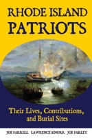 Rhode Island Patriots: Their Lives, Contributions, and Burial Sites (Graves of Our Founders) B0F1Z1LSDZ Book Cover
