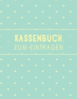 Kassenbuch zum Eintragen: Super zum Reichtum Sparen: Budget und Finanzen Kinderleicht planen - Alle Einnahmen und Ausgaben auf einem Blick (German Edition) 1696763096 Book Cover