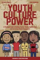 Youth Culture Power: A #Hiphoped Guide to Building Teacher-Student Relationships and Increasing Student Engagement 1433171252 Book Cover