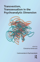 Transvestism, Transsexualism in the Psychoanalytic Dimension 0367329379 Book Cover