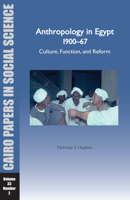 Cairo Papers Vol. 33, No. 2: Anthropology in Egypt, 190067: Culture, Function, and Reform 977416685X Book Cover