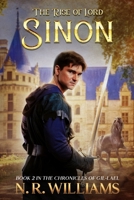 The Rise of Lord Sinon, Book 2 in the Chronicles of Gil-Lael: Book 2, in The Chronicles of Gil-Lael 1736685929 Book Cover