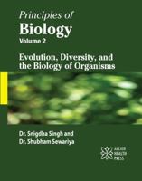 Principles of Biology Volume 2: Evolution, Diversity, and the Biology of Organisms 1779568517 Book Cover