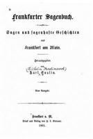 Frankfurter Sagenbuch. Sagen Und Sagenhafte Geschichten Aus Frankfurt Am Main 1523489405 Book Cover
