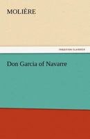 Dom Garcie de Navarre Ou Le Prince Jaloux 1530101298 Book Cover