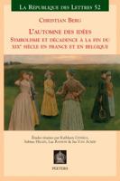 L'Automne Des Idees: Symbolisme Et Decadence a la Fin Du Xixeme Siecle En France Et En Belgique 9042926740 Book Cover