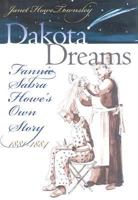 Dakota Dreams: Fannie Sabra Howe's Own Story, 1881-1884 0971517142 Book Cover