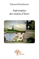 Impromptus des matins d'hiver (French Edition) 2332749608 Book Cover