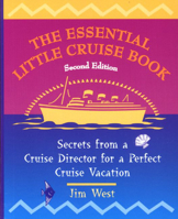 The Essential Little Cruise Book, 2nd: Secrets from a Cruise Director for a Perfect Cruise Vacation 0762705086 Book Cover