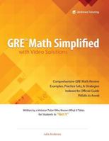GRE Math Simplified with Video Solutions: Written and Explained by a Veteran Tutor Who Knows What it Takes for Students to Get It 1481116614 Book Cover