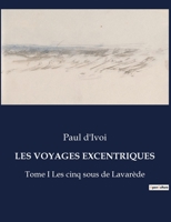 Les Voyages Excentriques: Tome I Les cinq sous de Lavarède B0CGYBTD51 Book Cover