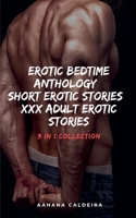 Erotic Bedtime Anthology- Short Erotic Stories- XXX Adult Erotic Stories - 3 in 1 Collection B0DRQVRYP1 Book Cover