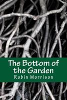 The Bottom of the Garden 1540602427 Book Cover