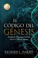 El Código del Génesis (The Genesis Code): Revelando el Antiguo Camino Hacia la Libertad Interior 1956889116 Book Cover