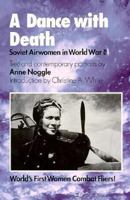 A Dance With Death: Soviet Airwomen in World War II 1585441775 Book Cover