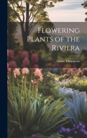 Flowering Plants of the Riviera 1022038435 Book Cover