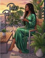 Rest, Reset & Glow: Self-Care Coloring Book (Self-Care Coloring Book Series) B0GRVGV84Z Book Cover