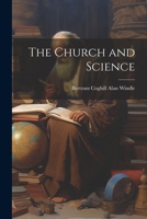 The Church and Science 1542730228 Book Cover