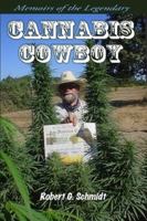 Memoirs of the Legendary Cannabis Cowboy 0615262511 Book Cover