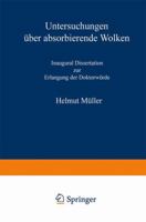 Untersuchungen Uber Absorbierende Wolken: Inaugural-Dissertation Zur Erlangung Der Doktorwurde Genehmigt Von Der Philosophischen Fakultat Der Friedrich-Wilhelms-Universitat Zu Berlin 3662405024 Book Cover