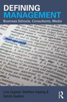 Defining Management: Business Schools, Consultants, Media 041572788X Book Cover