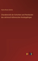 Charakteristik der Schichten und Petrefacten des s�chsisch-b�hmischen Kreidegebirges 1160827664 Book Cover