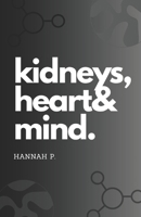 Kidneys, Heart & Mind B0FRWSN7QB Book Cover